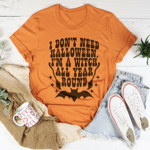 I Don't Need Halloween Tee